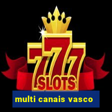 multi canais vasco